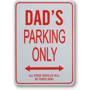 Dad's parking Only Sign