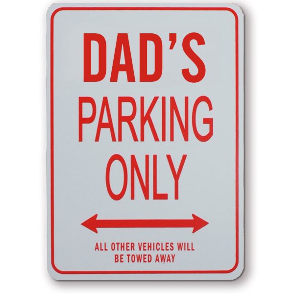 Dad's parking Only Sign