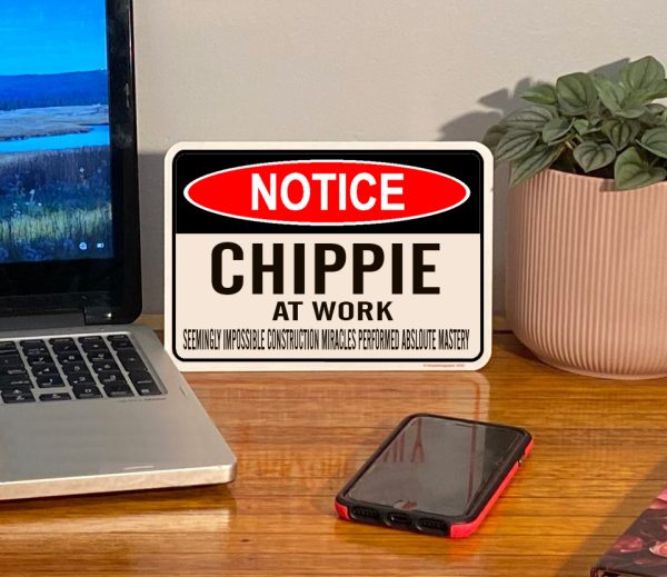 Chippie Sign on Desk